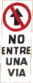 No Entre, Una Vía